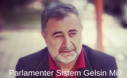 Parlamenter Sistem Gelsin Mi?