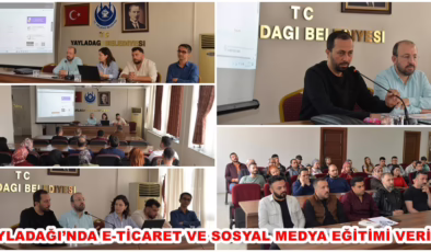 YAYLADAĞI’NDA E-TİCARET VE SOSYAL MEDYA EĞİTİMİ VERİLDİ