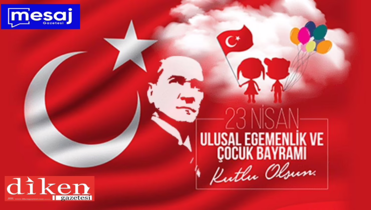23 Nisan Ulusal Egemenlik ve Çocuk Bayramı Kutlama mesajı