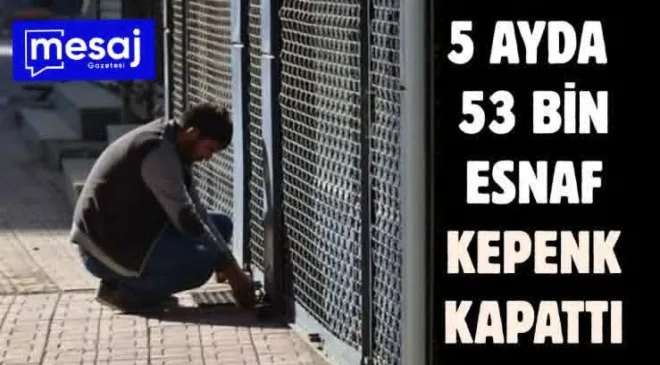 ​ESNAF İÇİN YOLUN SONU; 