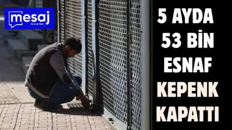 ​ESNAF İÇİN YOLUN SONU; 
