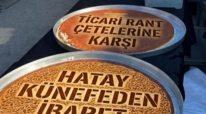 “HATAY KÜNEFEDEN İBARET DEĞİLDİR!”