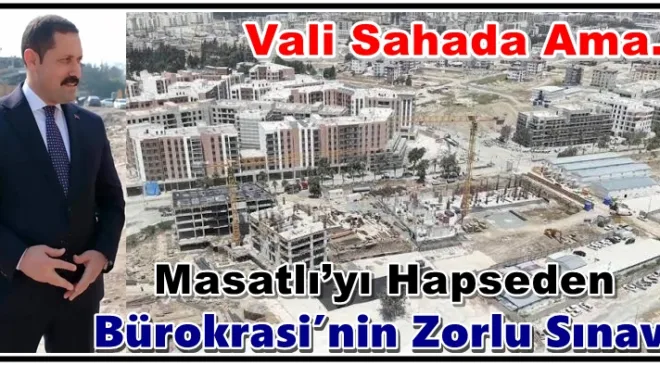 HATAY’DA DEPREM RANTI VURGUNU: BAKANLIK İHALELERİ TAŞERON ÇARKINA, FATURASI VALİYE KESİLİYOR!
