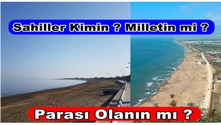 Sahiller Kimin? Parası Olanın mı, Milletin mi?