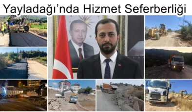 Yayladağı’nda Hizmet Seferberliği