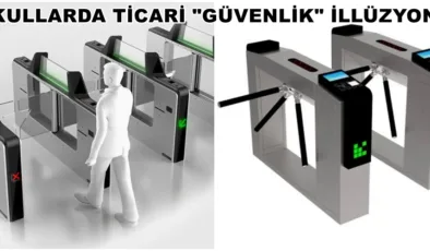 OKULLARDA TİCARİ “GÜVENLİK” İLLÜZYONU: